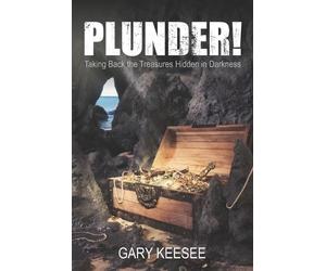 Gary Keesee Plunder Taking Back the Treasures Hidden in Darkness (Tascabile)