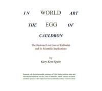 Gary Kent Spain World Egg in the Cauldron of Art (Tascabile)