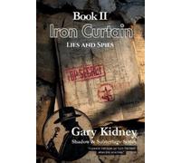 Gary Kidney Iron Curtain - Lies and Spies (Tascabile)
