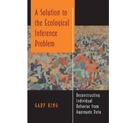 Gary King A Solution to the Ecological Inference Problem (Tascabile)