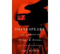 Gary Kuchar Shakespeare and the World of "Slings & Arrows" (Tascabile)