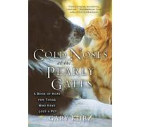 Gary Kurz Cold Noses at the Pearly Gates (Tascabile)