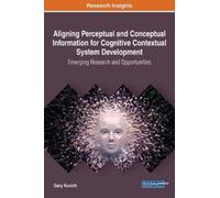 Gary Kuvich Aligning Perceptual and Conceptual Information fo (Copertina rigida)