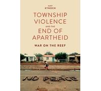 Gary Kynoch Township Violence and the End of Apartheid (Copertina rigida)