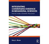 Gary L. Brase Integrating Converging Evidence in Behavioral Sciences (Tascabile)