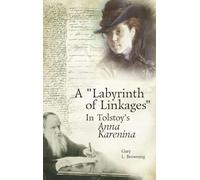 Gary L. Brownin A "Labyrinth of Linkages" in Tolstoy's Anna K (Copertina rigida)