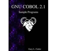 Gary L Cutler GNU COBOL 2.1 Sample Programs (Tascabile)