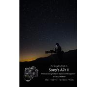 Gary L. Friedma The Complete Guide to Sony's Alpha 7r II (B&W Editio (Tascabile)
