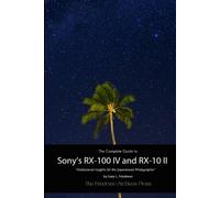 Gary L. Friedma The Complete Guide to Sony's Rx-100 Iv and Rx-10 II (Tascabile)