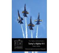 Gary L. Friedma The Friedman Archives Guide to Sony's A9 II (B&W Edi (Tascabile)