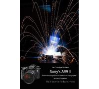 Gary L. Friedma The Friedman Archives Guide to Sony's A99 II (B&W Ed (Tascabile)