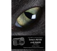 Gary L. Friedma The Friedman Archives Guide to Sony's Alpha 6100 and (Tascabile)