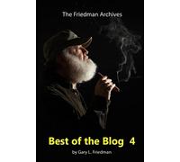 Gary L Friedman Best of the Blog 4 (Tascabile)