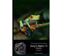Gary L Friedman The Friedman Archives Guide to Sony's A1 II - Volume (Tascabile)