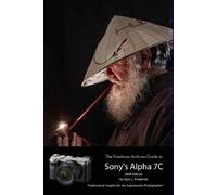 Gary L Friedman The Friedman Archives Guide to Sony's A7C (B&W Editi (Tascabile)