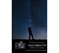 Gary L Friedman The Friedman Archives Guide to Sony's A7S III (B&W E (Tascabile)