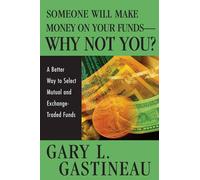 Gary L. Gastine Someone Will Make Money on Your Funds - Why N (Copertina rigida)