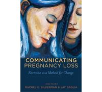 Gary L. Kreps Communicating Pregnancy Loss (Tascabile) Health Communication
