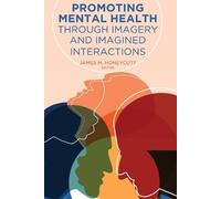Gary L. Kreps Promoting Mental Health Through Imagery and Imagined I (Tascabile)