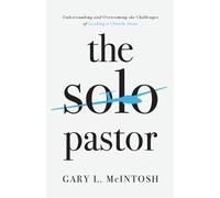 Gary L. Mcintos The Solo Pastor - Understanding and Overcoming the C (Tascabile)