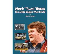 Gary L Parker Karen Paul Herb "Tootle" Estes: The Little Engine That (Tascabile)