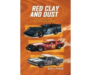 Gary L Parker Red Clay and Dust (Tascabile)