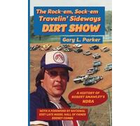 Gary L Parker Rock-em, Sock-em, Travelin' Sideways Dirt Show (Tascabile)