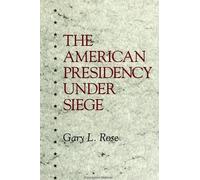 Gary L. Rose The American Presidency Under Siege (Tascabile)