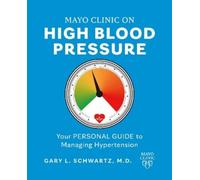 Gary L. Schwartz M.D. Mayo Clinic on High Blood Pressure (Tascabile)