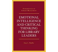 Gary L. Shaffer Emotional Intelligence and Critical Thinking for Lib (Tascabile)