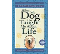 Gary L Stanley What My Dog Has Taught Me about Life (Tascabile)
