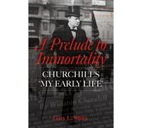 Gary L. Stiles A Prelude to Immortality (Copertina rigida)