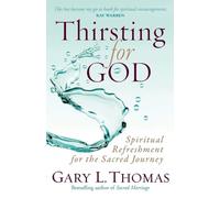 Gary L. Thomas Thirsting for God (Tascabile)