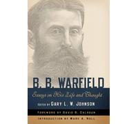 Gary L. W. B. B. Warfield: Essays on His Life and Thought (Tascabile)