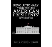 Gary L. William Revolutionary Voices from the American Presid (Copertina rigida)