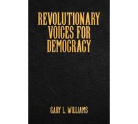 Gary L. Williams Revolutionary Voices for Democracy (Copertina rigida)