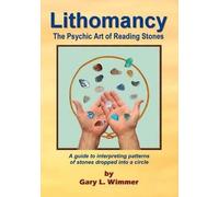Gary L Wimmer Lithomancy, the Psychic Art of Reading Stones (Tascabile)