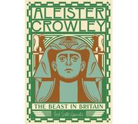 Gary Lachman Aleister Crowley: The Beast in Britain (Map)