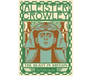 Gary Lachman Aleister Crowley: The Beast in Britain (Map)