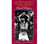 Gary Lachman Dedalus Book of Literary Suicides, The: Dead Letters (Tascabile)