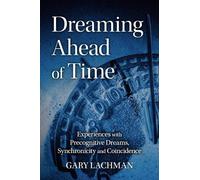 Gary Lachman Dreaming Ahead of Time (Tascabile)