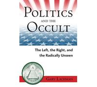 Gary Lachman Politics and the Occult (Tascabile)