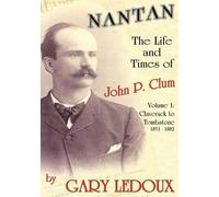 Gary Ledoux Nantan - The Life and Times of John P. Clum (Copertina rigida)