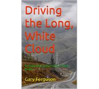Gary Lee Ferguson Driving the Long, White Cloud (Tascabile) Life in Motion