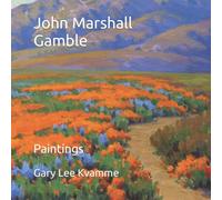 Gary Lee Kvamme John Marshall Gamble (Tascabile) Artworks Only