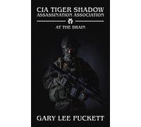 Gary Lee Puckett Cia Tiger Shadow Assassination Association (Tascabile)