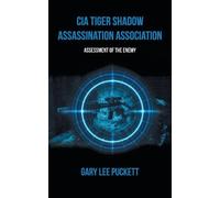 Gary Lee Puckett Cia Tiger Shadow Assassination Association (Tascabile)