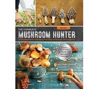 Gary Lincoff The Complete Mushroom Hunter, Revised (Tascabile)