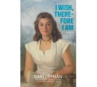 Gary Lippman I Wish, Therefore I Am (Tascabile) (PRESALE 30/10/2025)