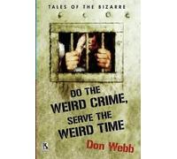 Gary Lovisi Don Webb Do the Weird Crime, Serve the Weird Time (Tascabile)